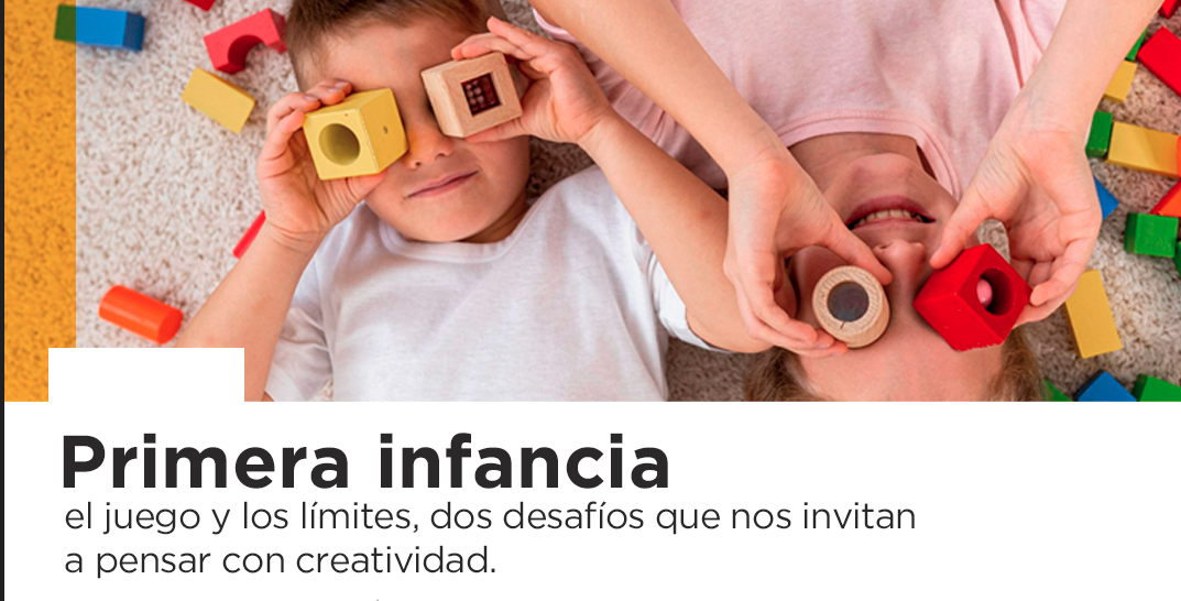 Primera infancia, el juego y los limites; dos desafíos que nos invitan a pensar con creatividad